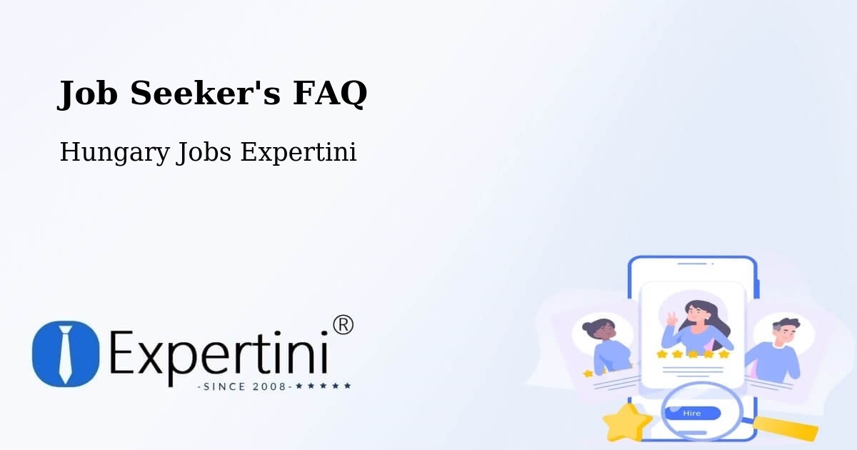 Job Seeker FAQ – Csetény - Hungary Jobs Expertini